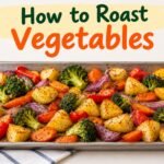 How to Roast Vegetables